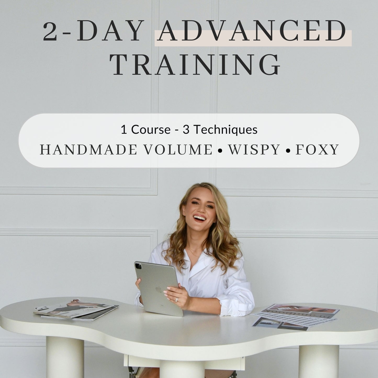 Advanced 2-day Volume & Wispy Mastery Private Course
